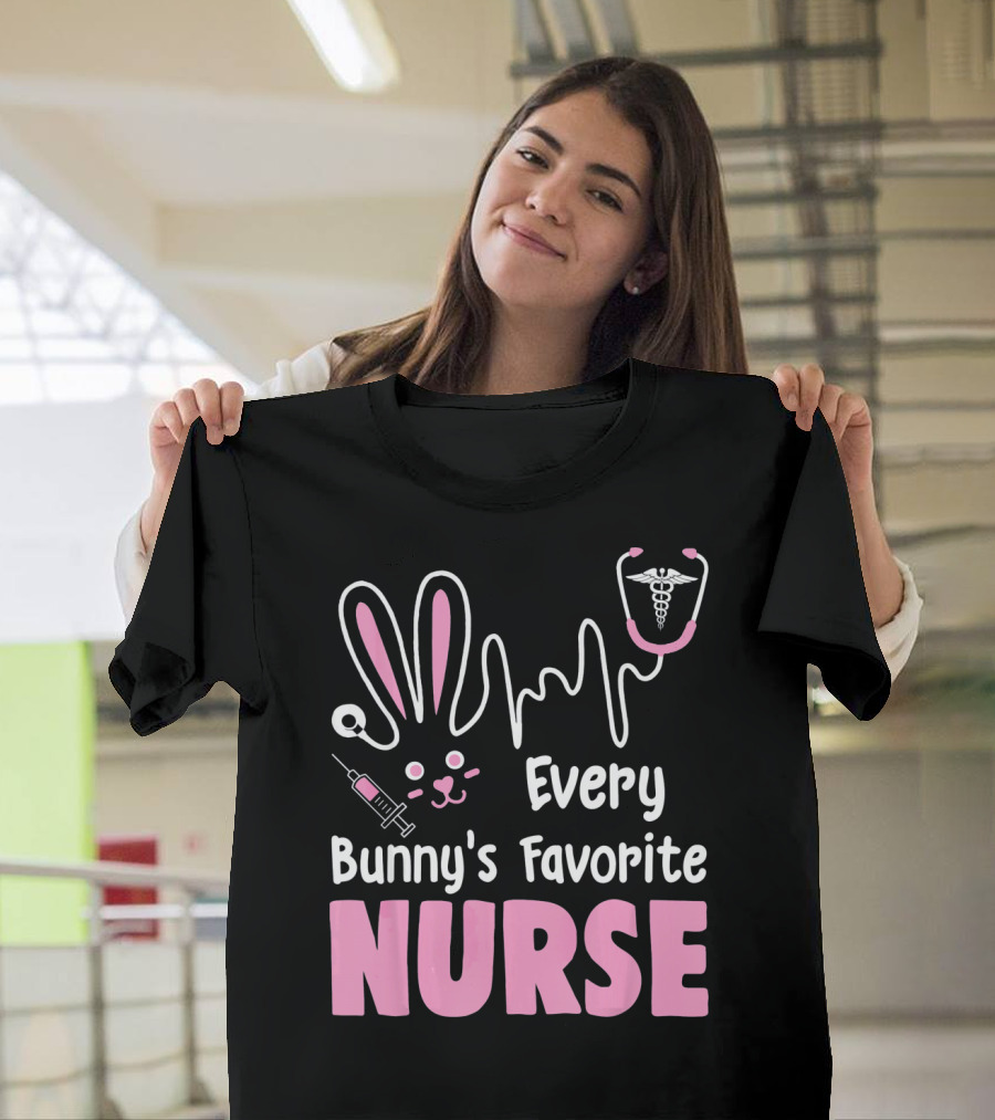 Every Bunny's Favorite Nurse with Rabbit Ears Stethoscope and Syringe T-Shirt