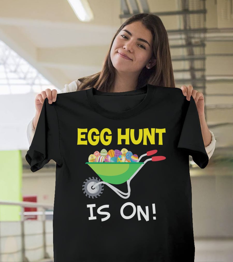 EGG HUNT IS ON Barrow Full Of Easter Eggs T-Shirt