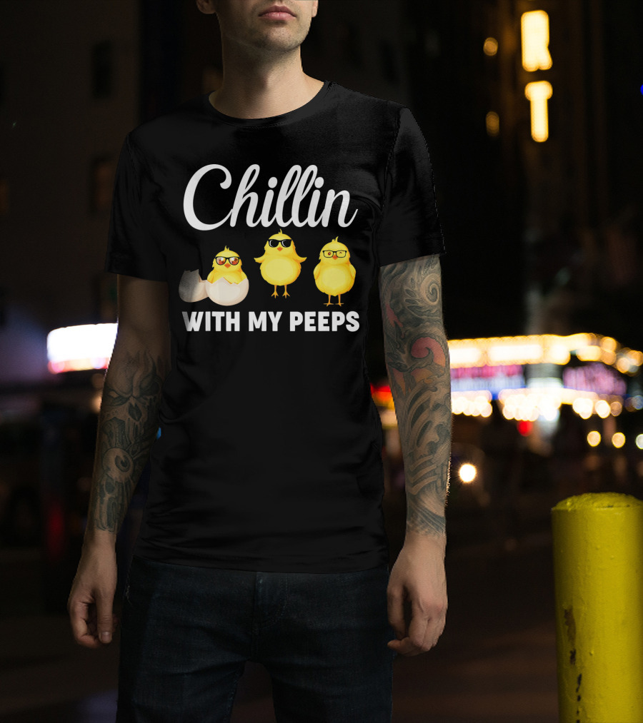 Chillin With My Peeps Easter Chicks With Glasses And Eggshell T-Shirt