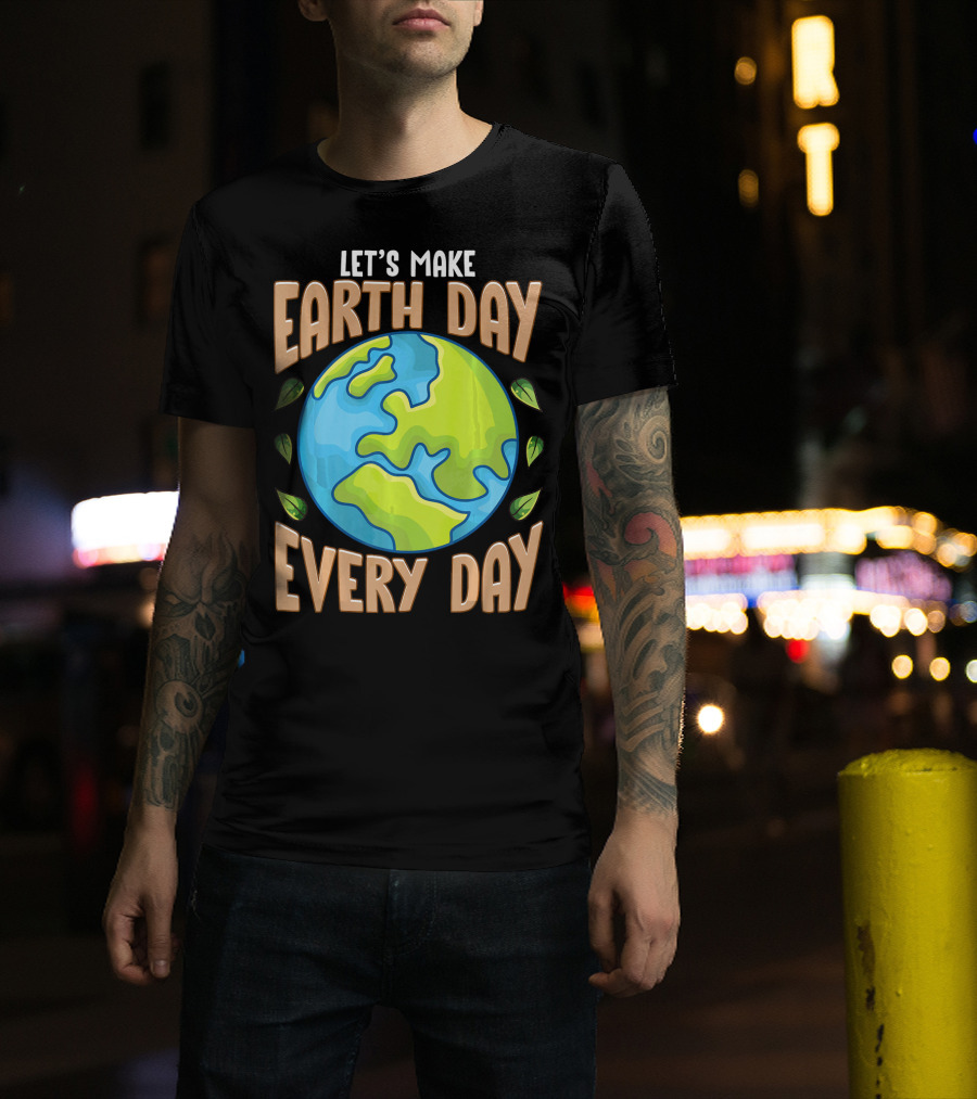 Let’s Make Earth Day Every Day With Planet And Leaves T-Shirt