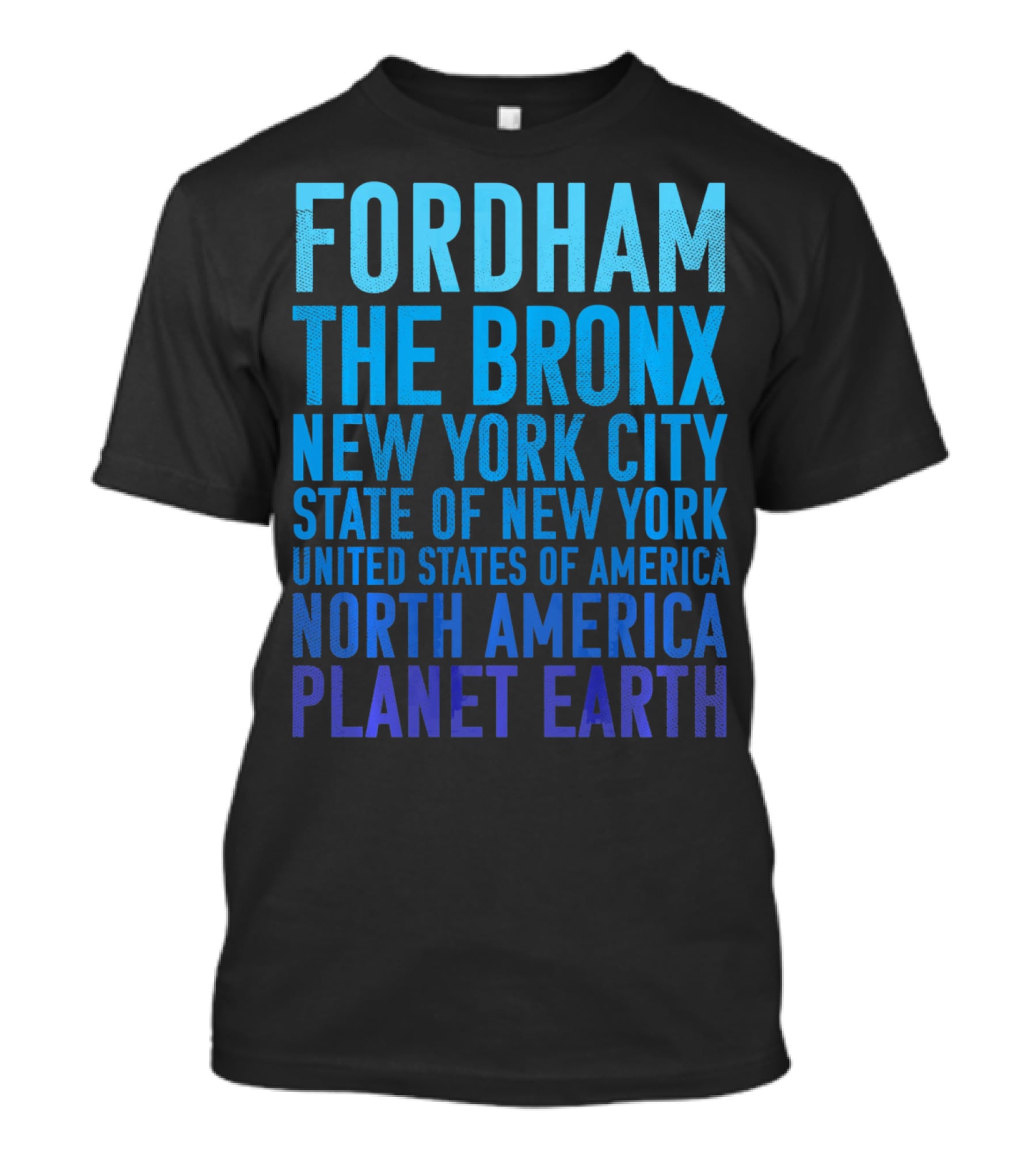 Fordham The Bronx New York City State Of New York United States Of America North America Planet Earth T-Shirt