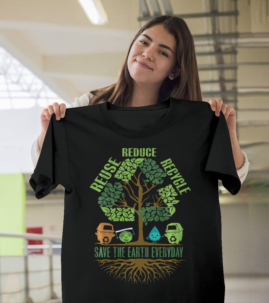 Reuse Reduce Recycle Save the Earth Everyday T-Shirt