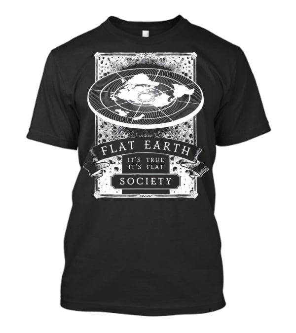 Vintage Flat Earth Society It's True It's Flat T-Shirt