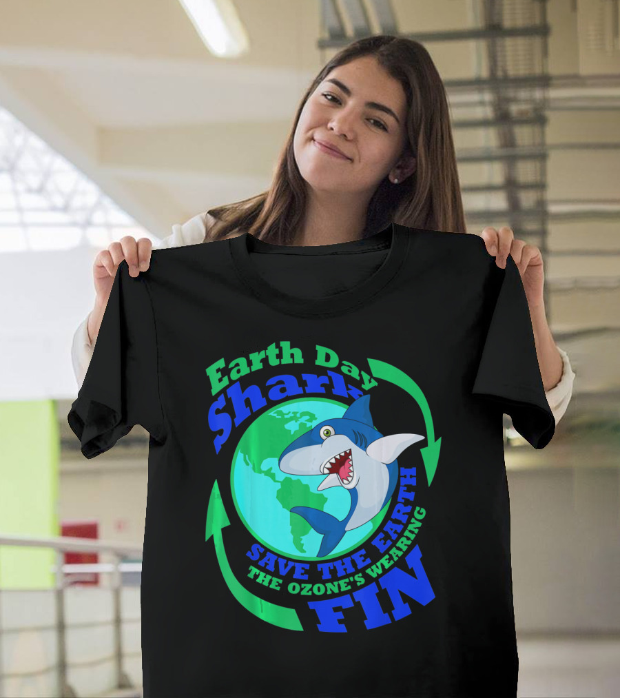 Earth Day Shark Save the Earth The Ozone's Wearing Fin T-Shirt