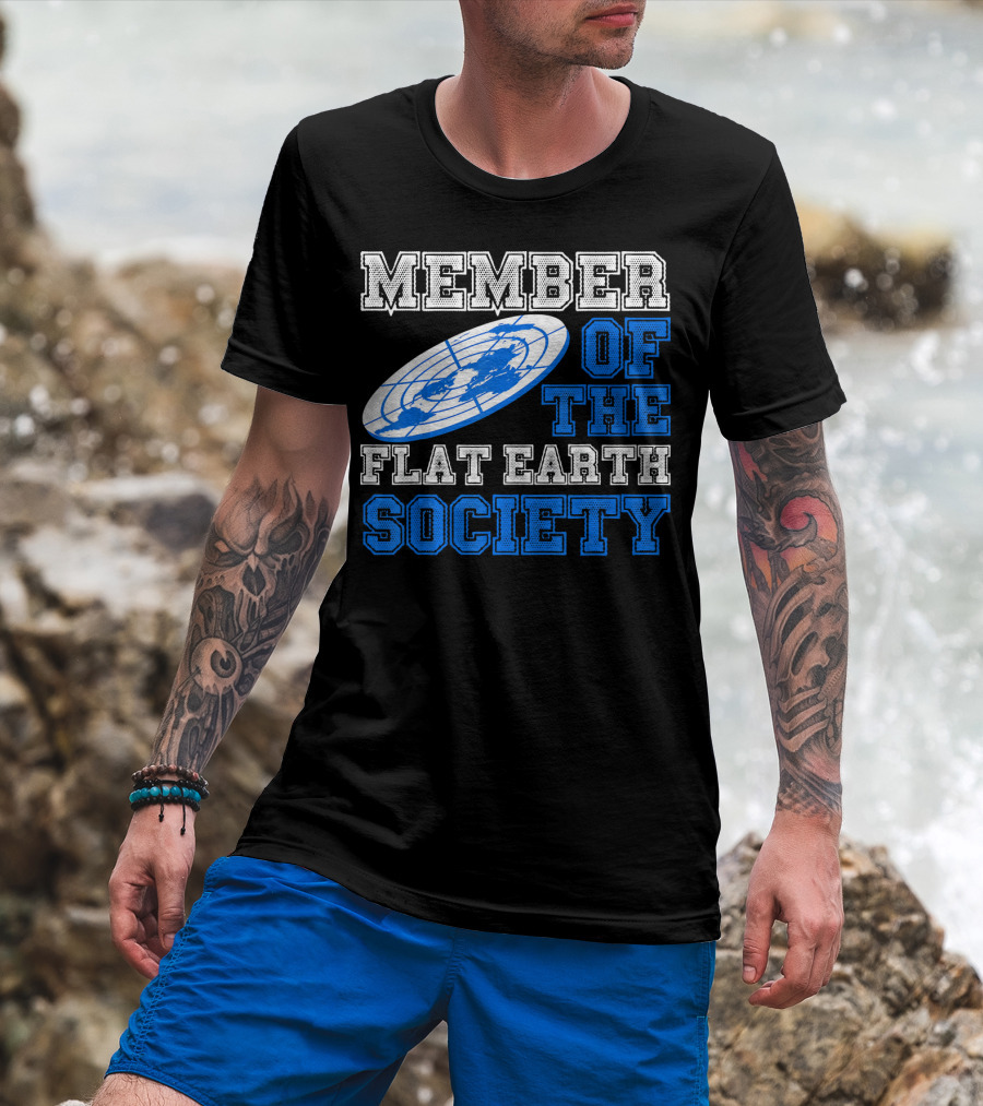 Member Of The Flat Earth Society Globe T-Shirt
