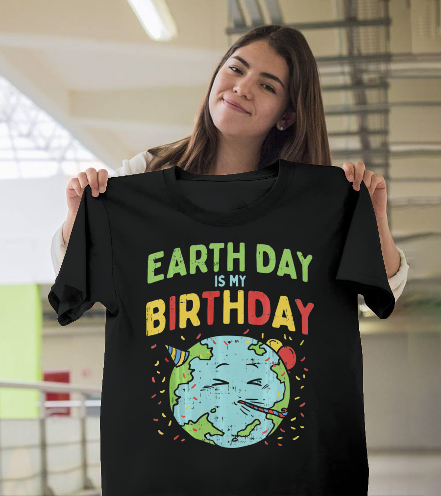 Earth Day Is My Birthday Party Hat and Confetti T-Shirt