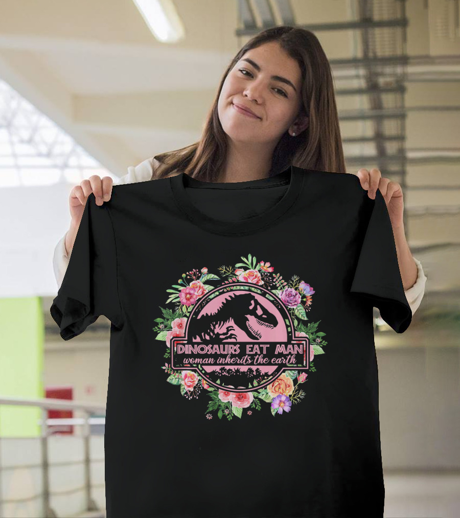 Dinosaurs Eat Man Woman Inherits The Earth Floral Dinosaur Badge T-Shirt