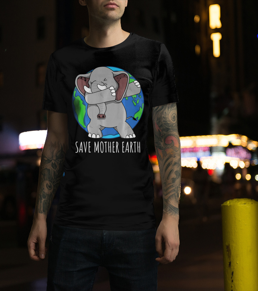 Save Mother Earth Elephant Dabbing On Earth Day T-Shirt