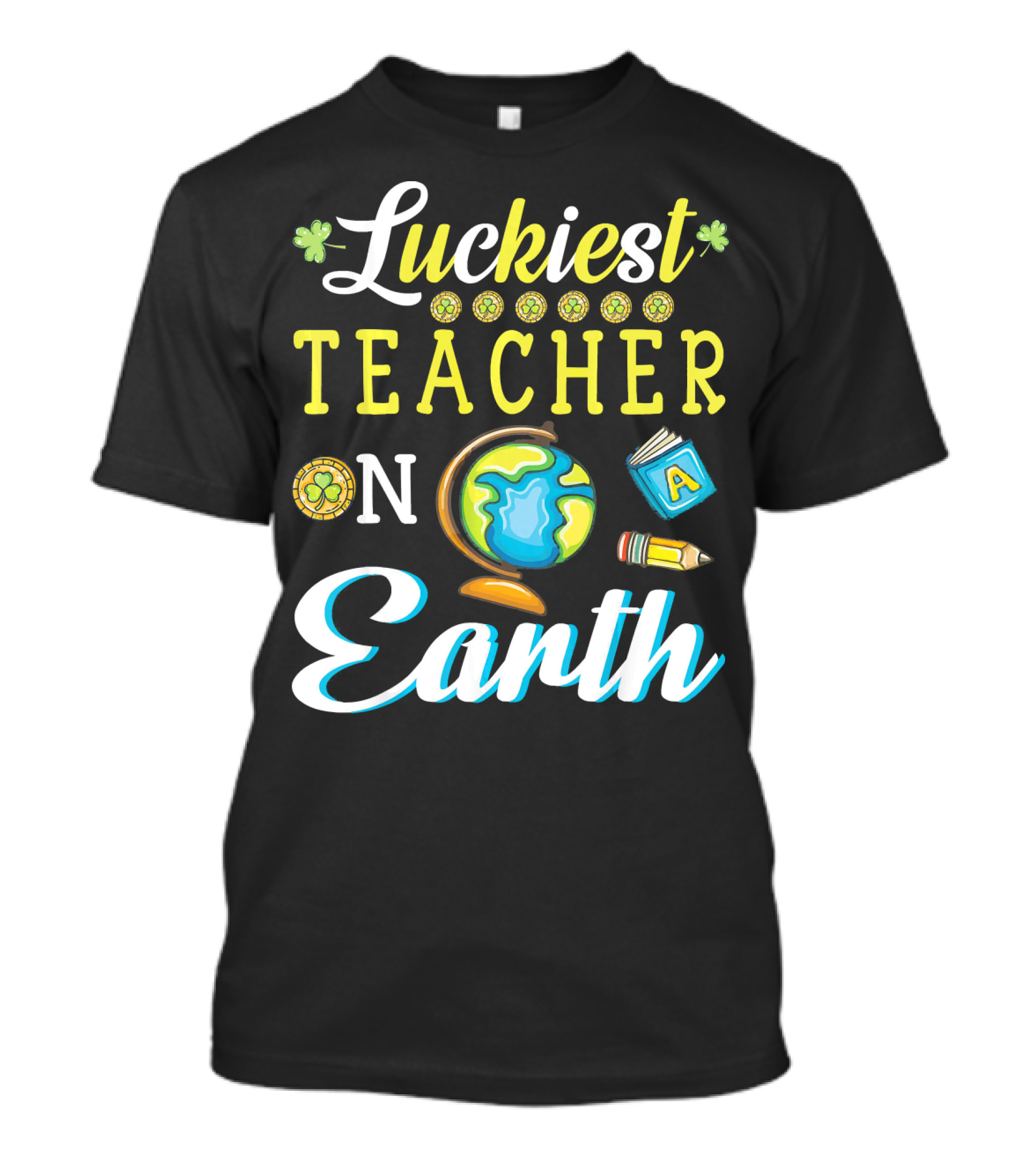Luckiest Teacher On Earth With Globe And School Icons T-Shirt