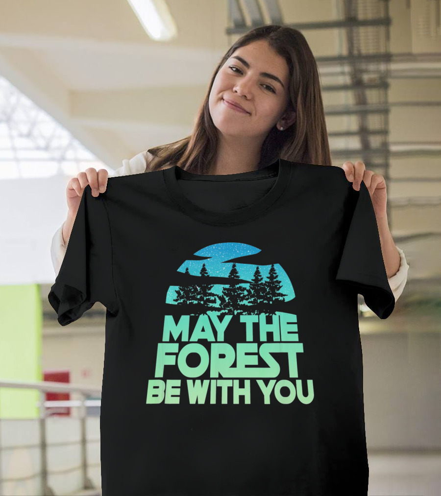 MAY THE FOREST BE WITH YOU Nature Trees Starry Sky T-Shirt