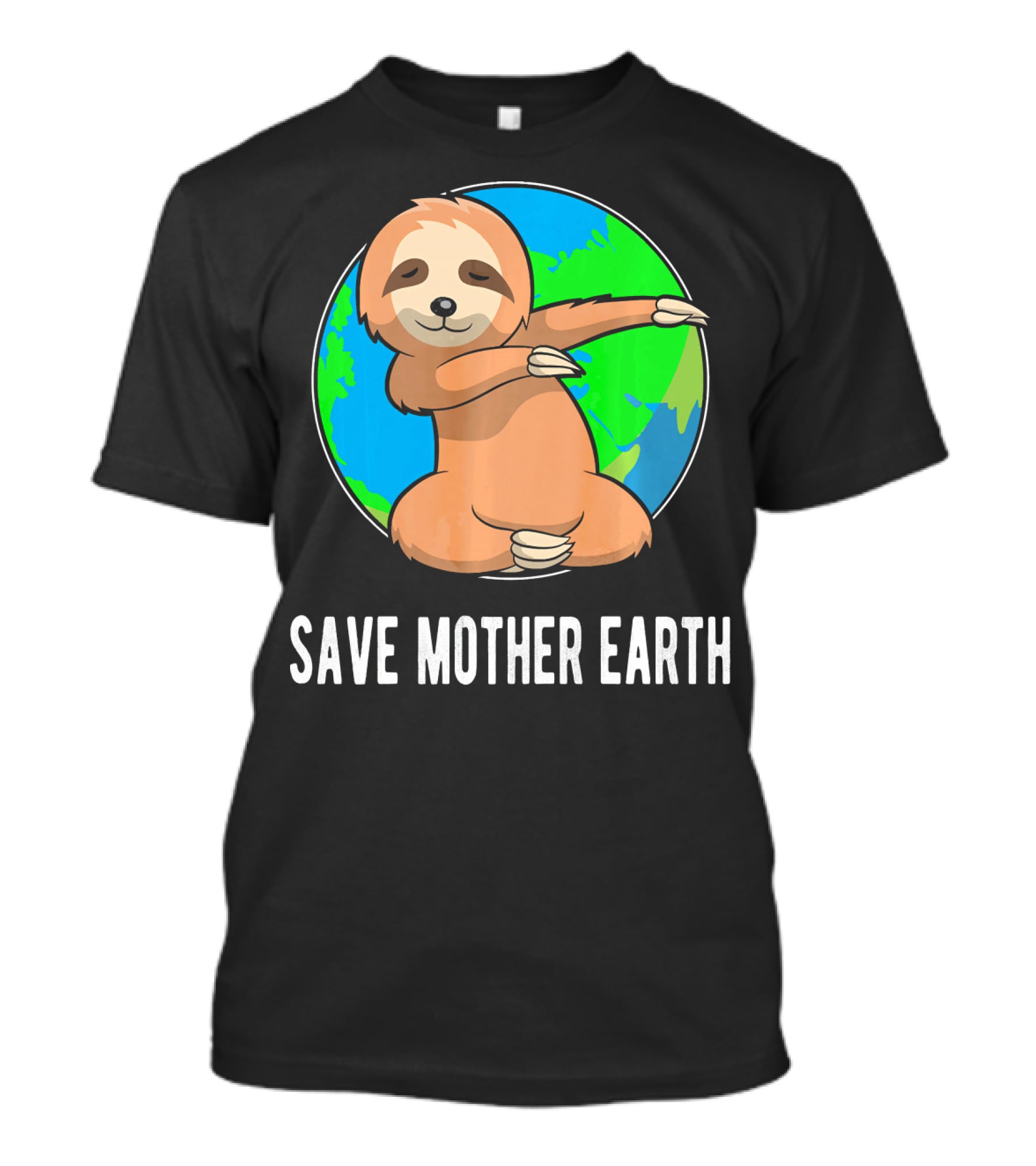 Save Mother Earth Dabbing Sloth Earth Day T-Shirt
