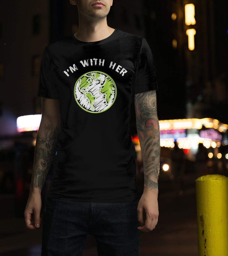 I'm With Her Earth Day Planet Sketch T-Shirt