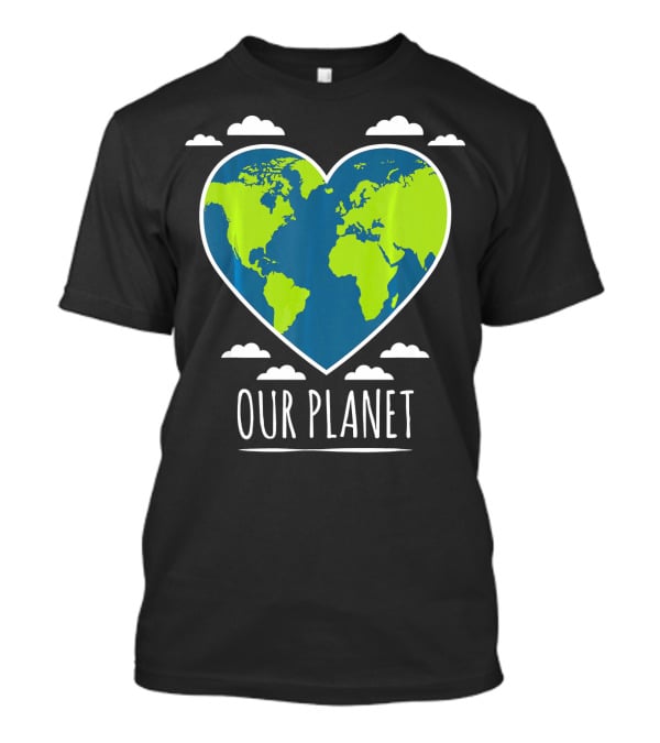 Earth Day Our Planet Love Climat T-Shirt