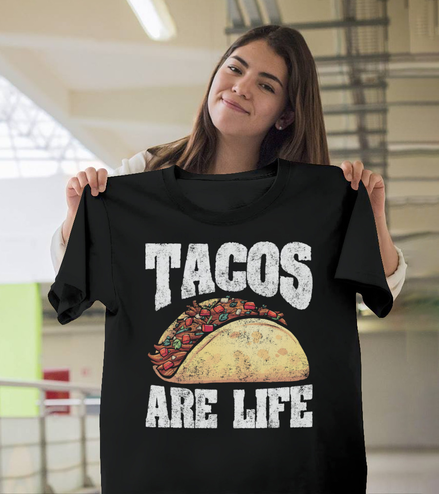 Tacos Are Life T-Shirt