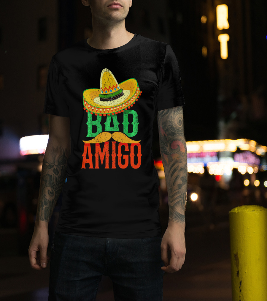Cinco De Mayo Sombrero Bad Amigo Mexi Mustache T-Shirt