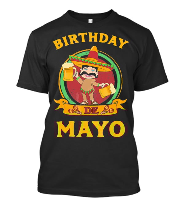 Birthday De Mayo Funny Cinco T-Shirt