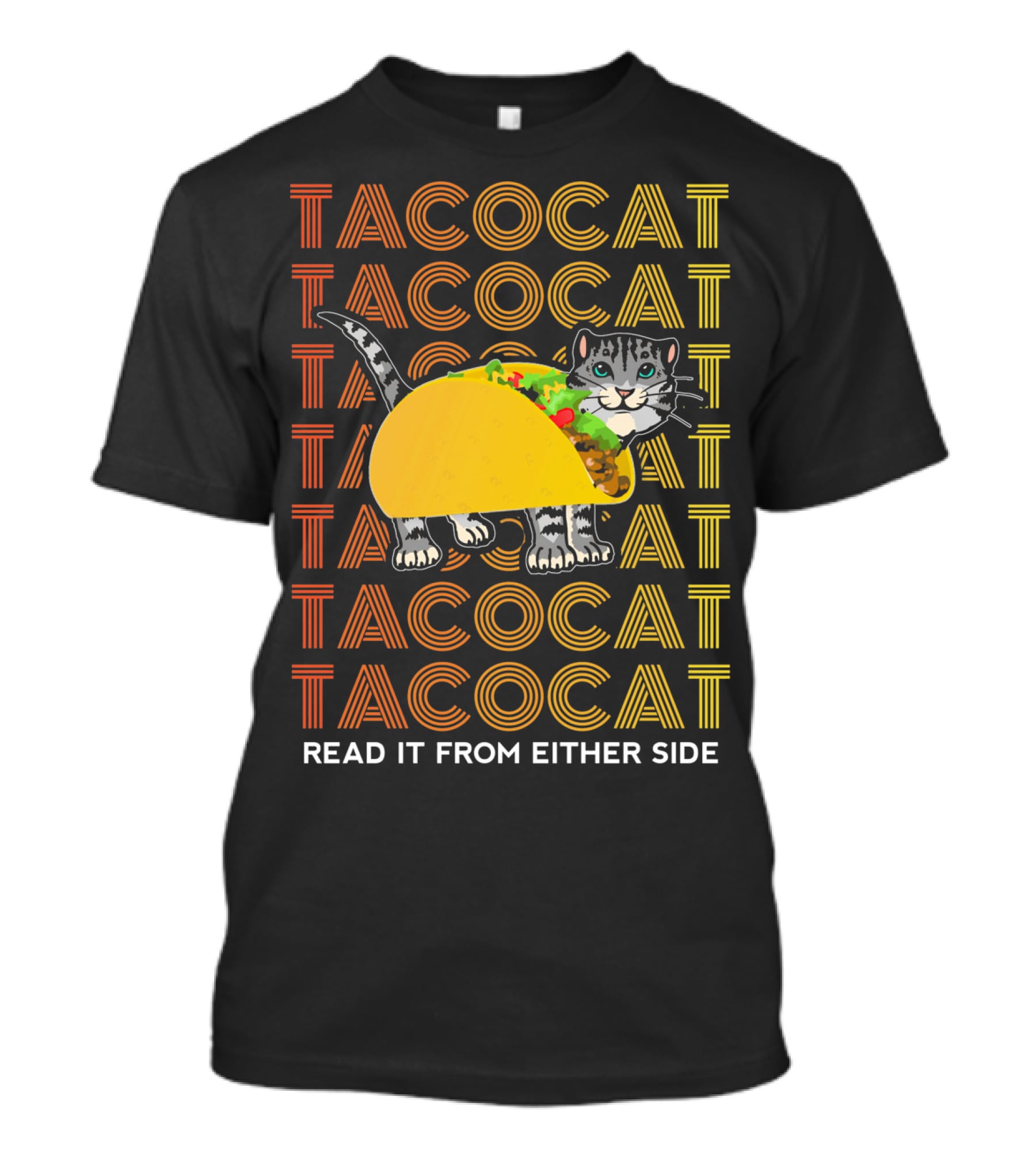 Tacocat Tacocat Tacocat Tacocat Tacocat Tacocat Read It From Either Side T-Shirt