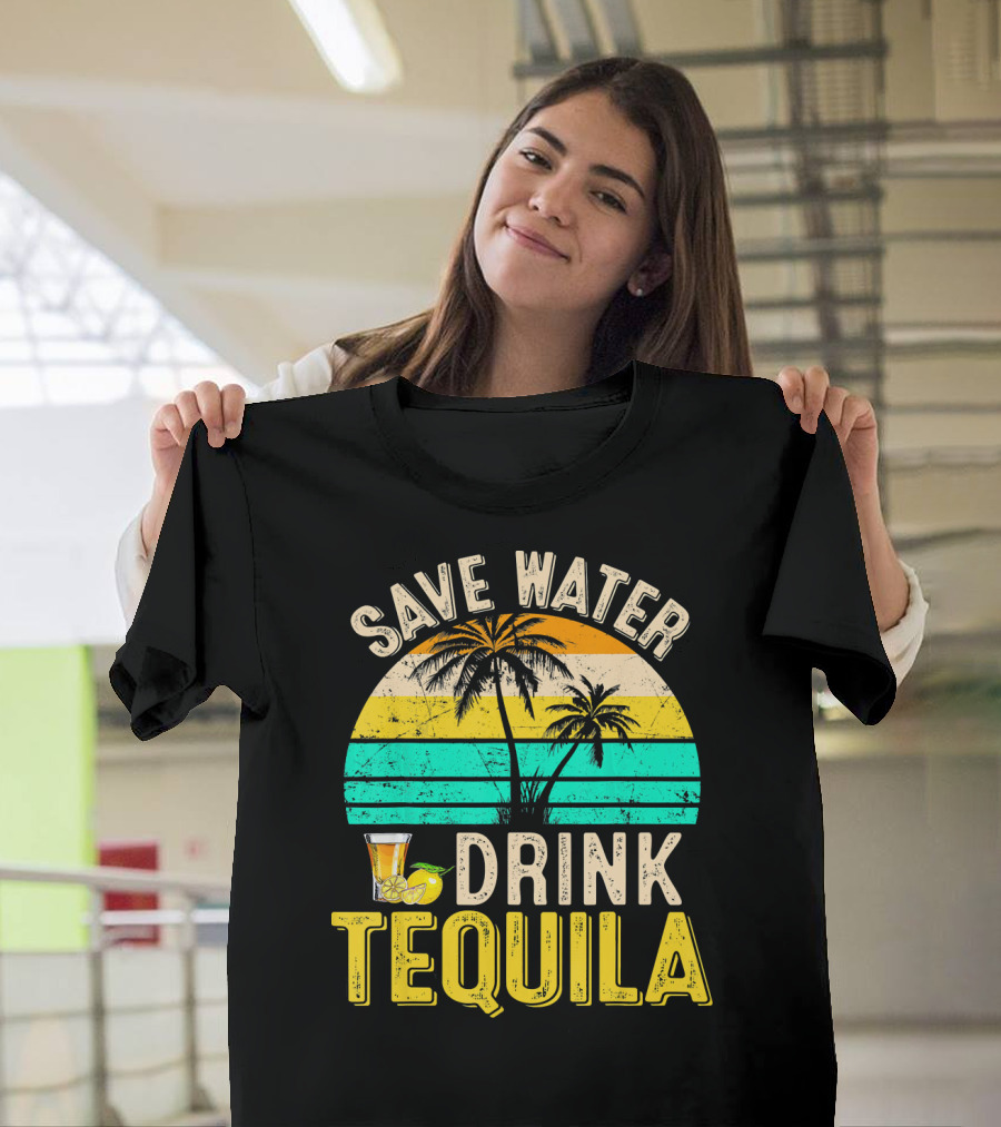 Save Water Drink Tequila Palm Trees Retro Sunset Vibe T-Shirt