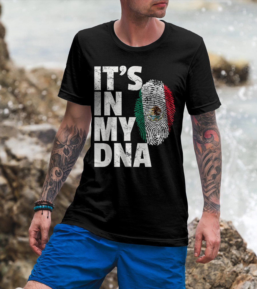 IT'S IN MY DNA Mexican Mexico Flag Fingerprint Cinco T-Shirt