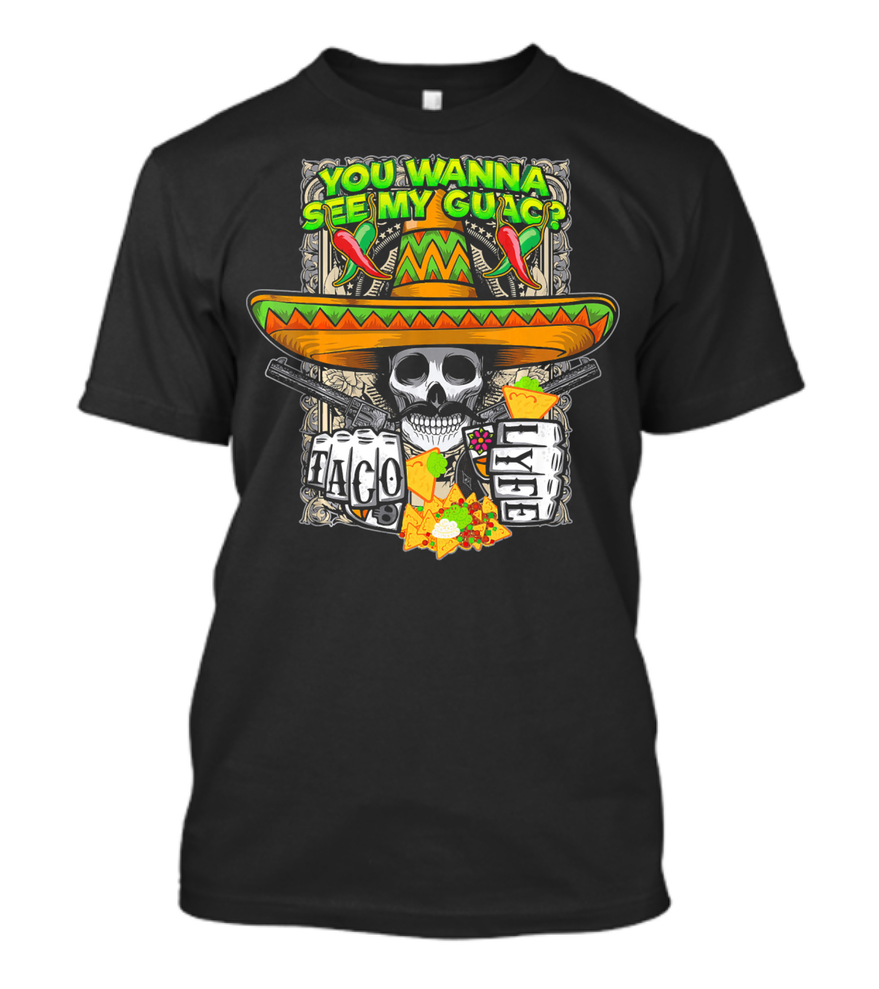 You Wanna See My Guac Taco Loco Cinco De Mayo Skull Sombrero Peppers T-Shirt