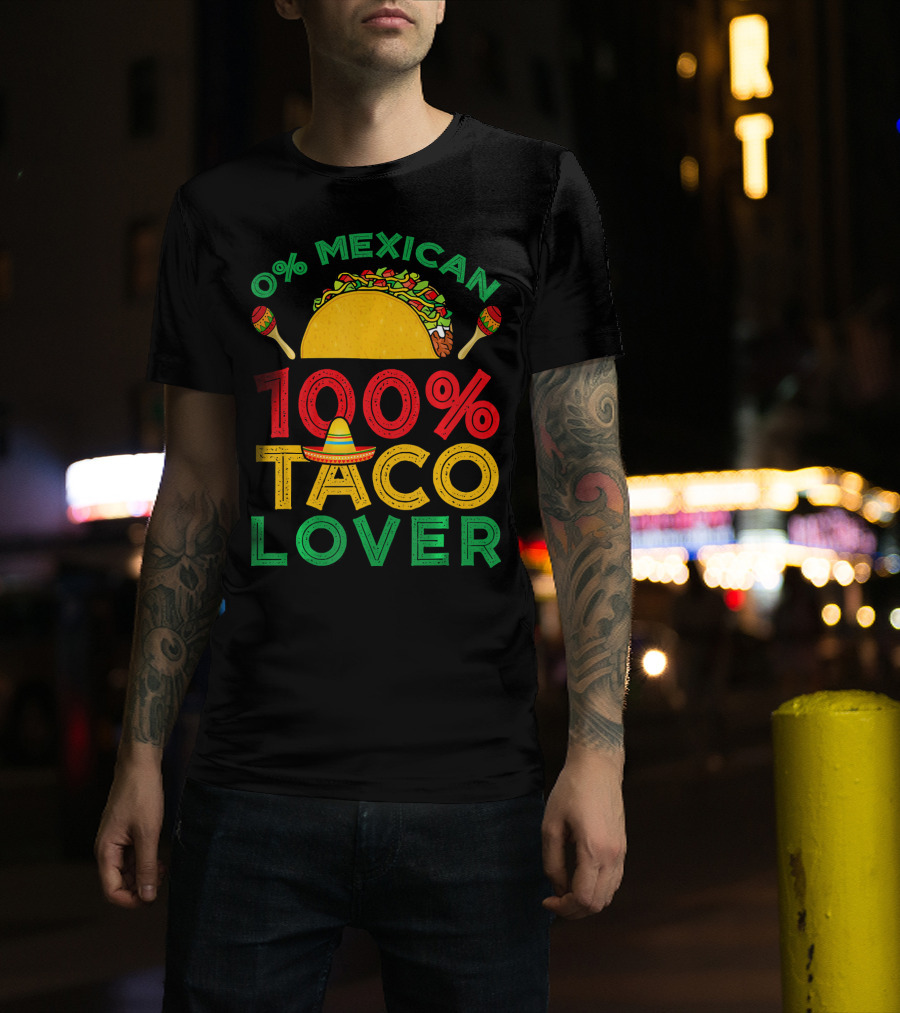 0% Mexican 100% Taco Lover With Sombrero And Maracas T-Shirt