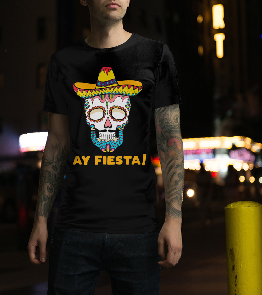 Ay Fiesta Skull Sombrero Cinco De Mayo T-Shirt