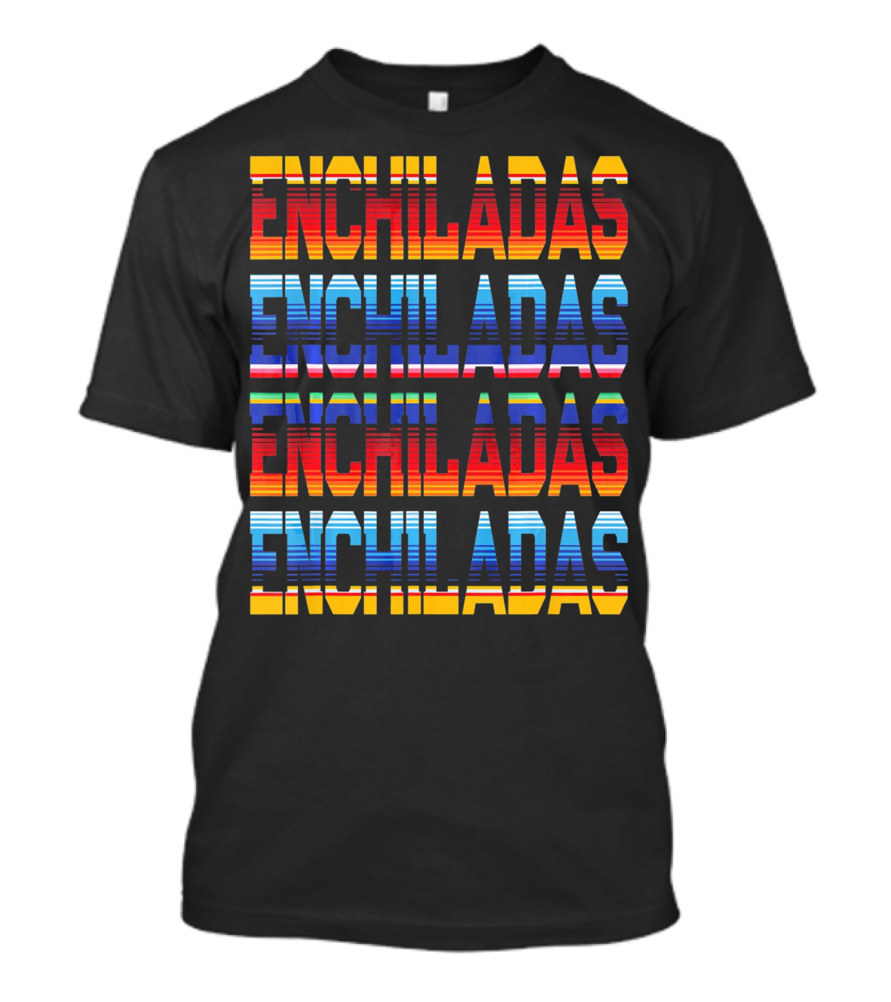 Enchiladas Serape T-Shirt