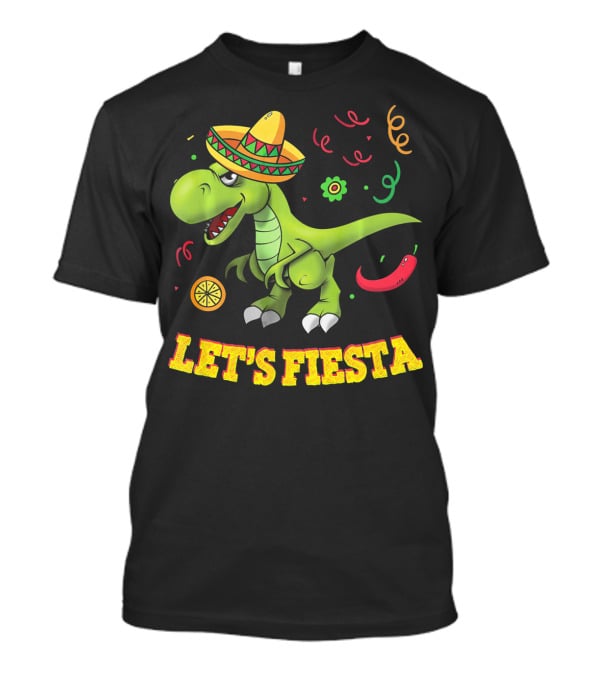 Let's Fiesta T Rex Cinco De Mayo Tyrannosaurus Sombrero T-Shirt