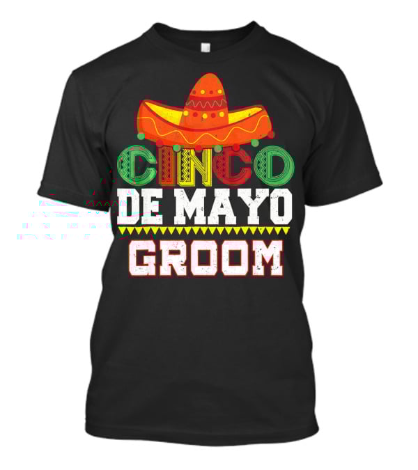 Cinco De Mayo Groom Sombrero T-Shirt