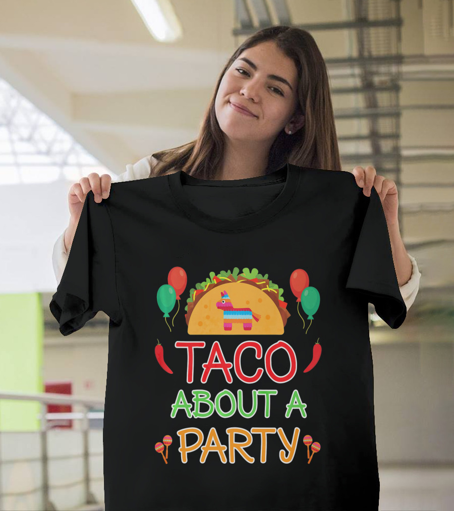 Taco About A Party Birthday Boy Fiesta Pinata Balloons Maracas T-Shirt