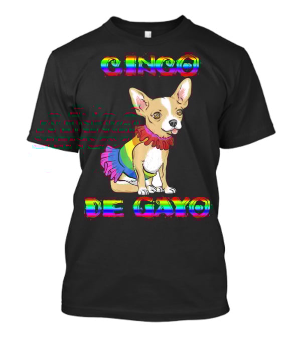 Cinco De Mayo Cinco De Gayo Rainbow Chihuahua T-Shirt