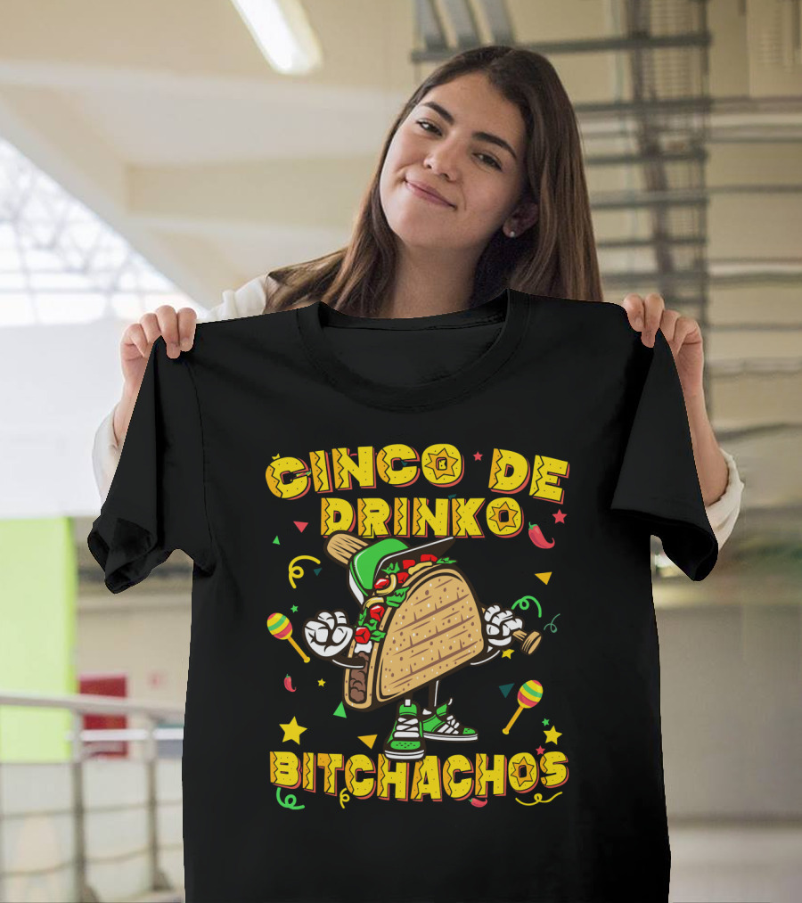 Cinco De Drinko Bitchachos Mexican Taco T-Shirt