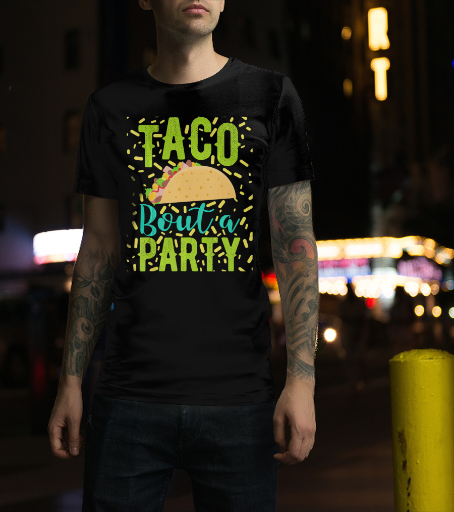 Taco Bout A Party Cinco De Mayo T-Shirt