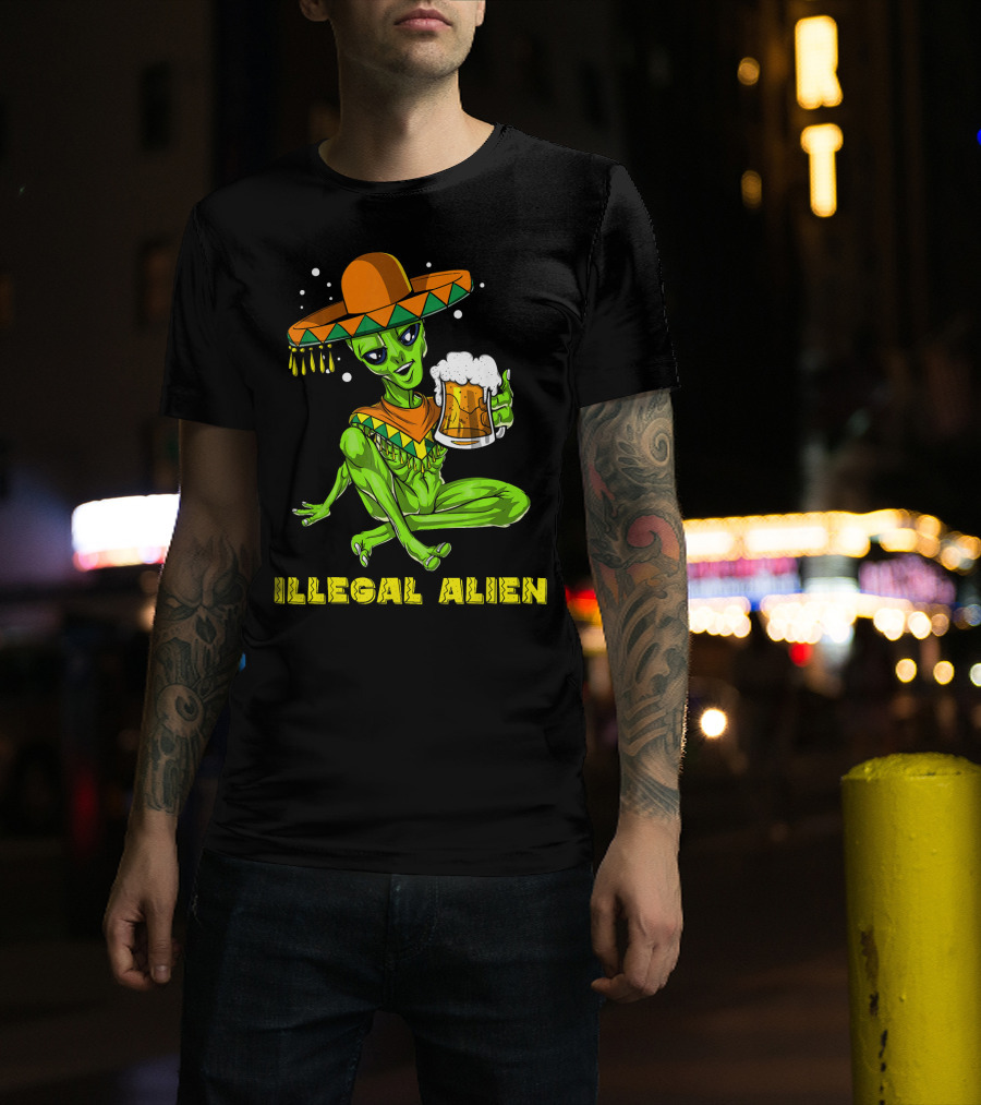 Illegal Alien Cinco De Mayo Beer Sombrero Mexican Fies T-Shirt
