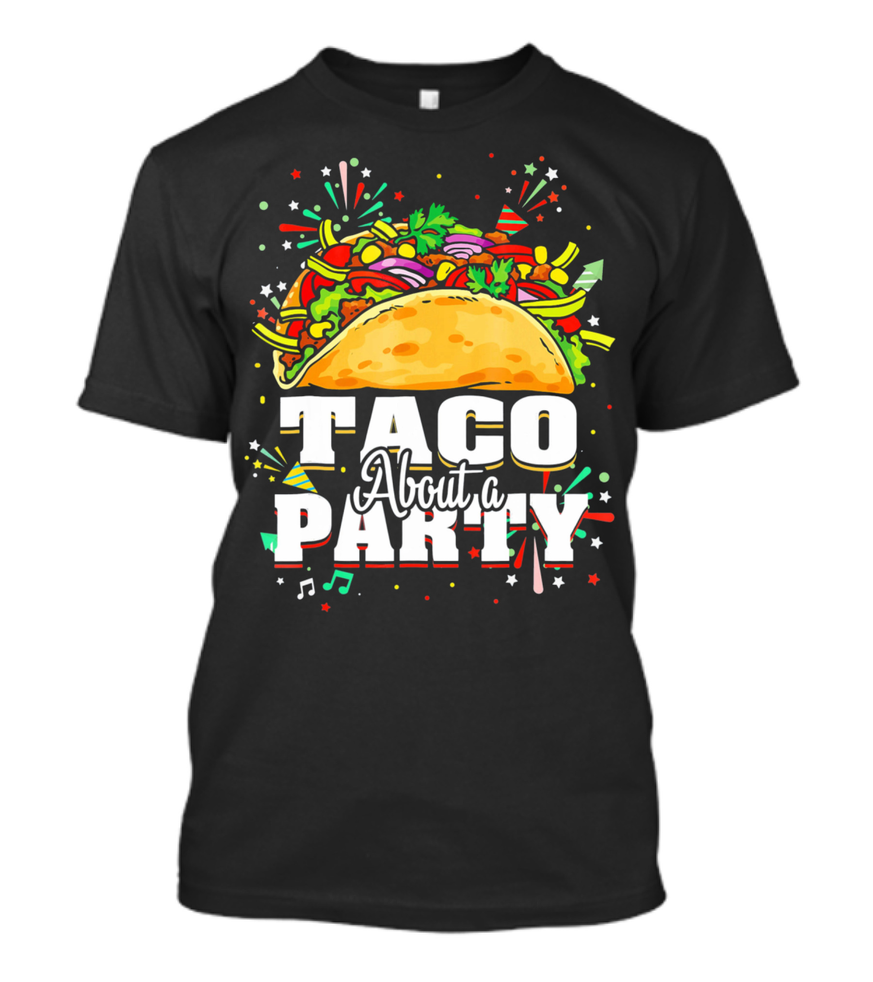 Taco About A Party Festive T-Shirt