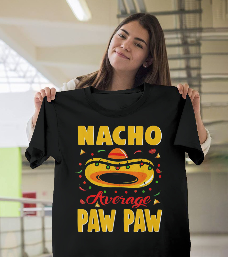 Nacho Average Paw Paw Sombrero Cinco Fiesta Peppers T-Shirt