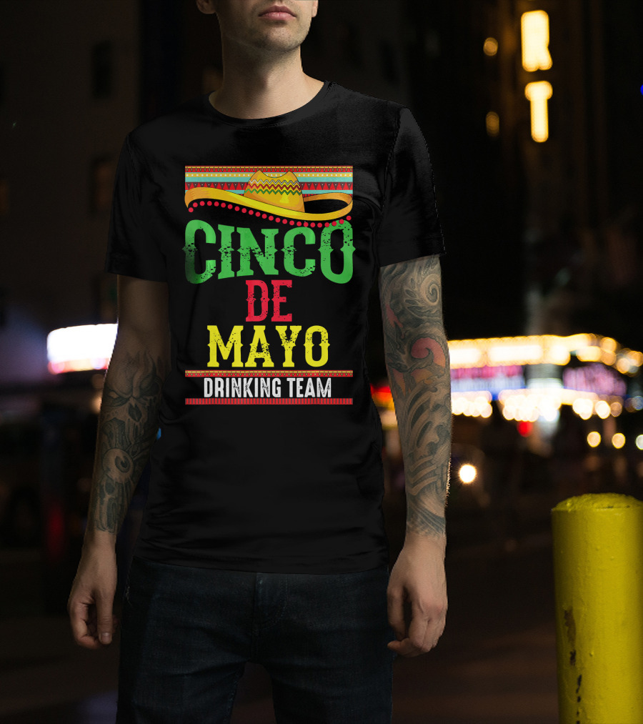 Cinco De Mayo Drinking Team Sombrero Fiesta T-Shirt