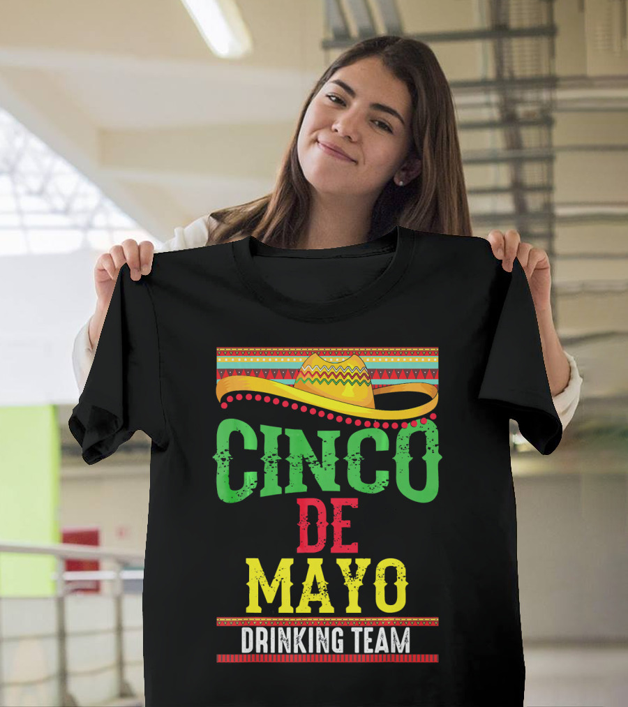 Cinco De Mayo Drinking Team Sombrero Fiesta T-Shirt