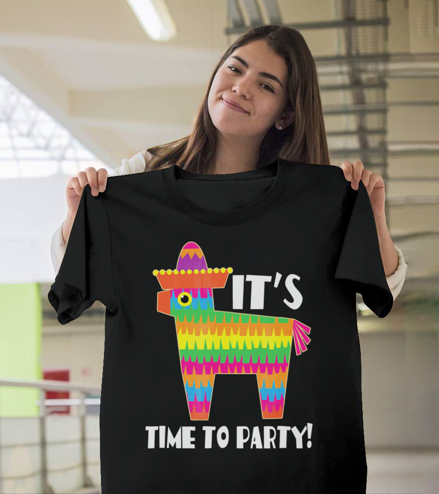 It's Time To Party Cinco De Mayo May 5 Pinata T-Shirt
