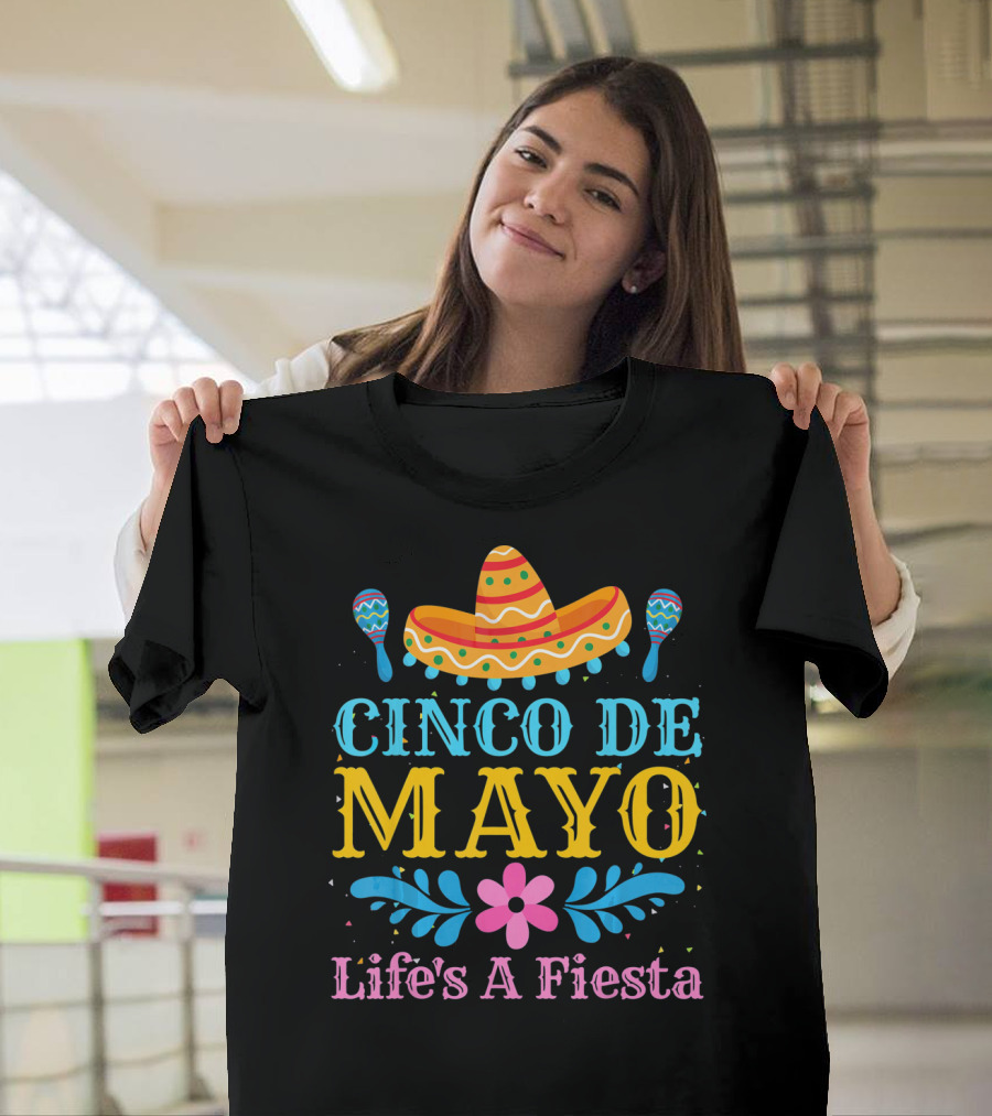 Cinco De Mayo Life's A Fiesta Sombrero Maracas T-Shirt