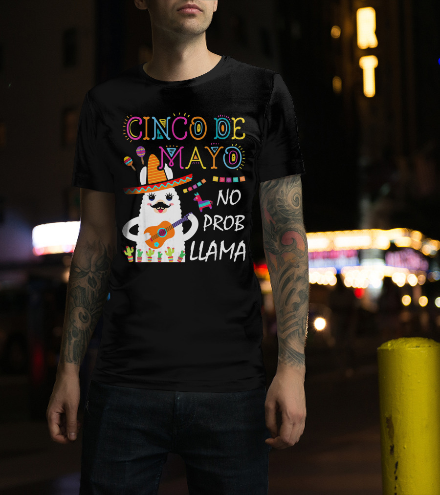 Cinco De Mayo No Prob Llama Sombrero Guitar Maracas Cactus Fiesta T-Shirt