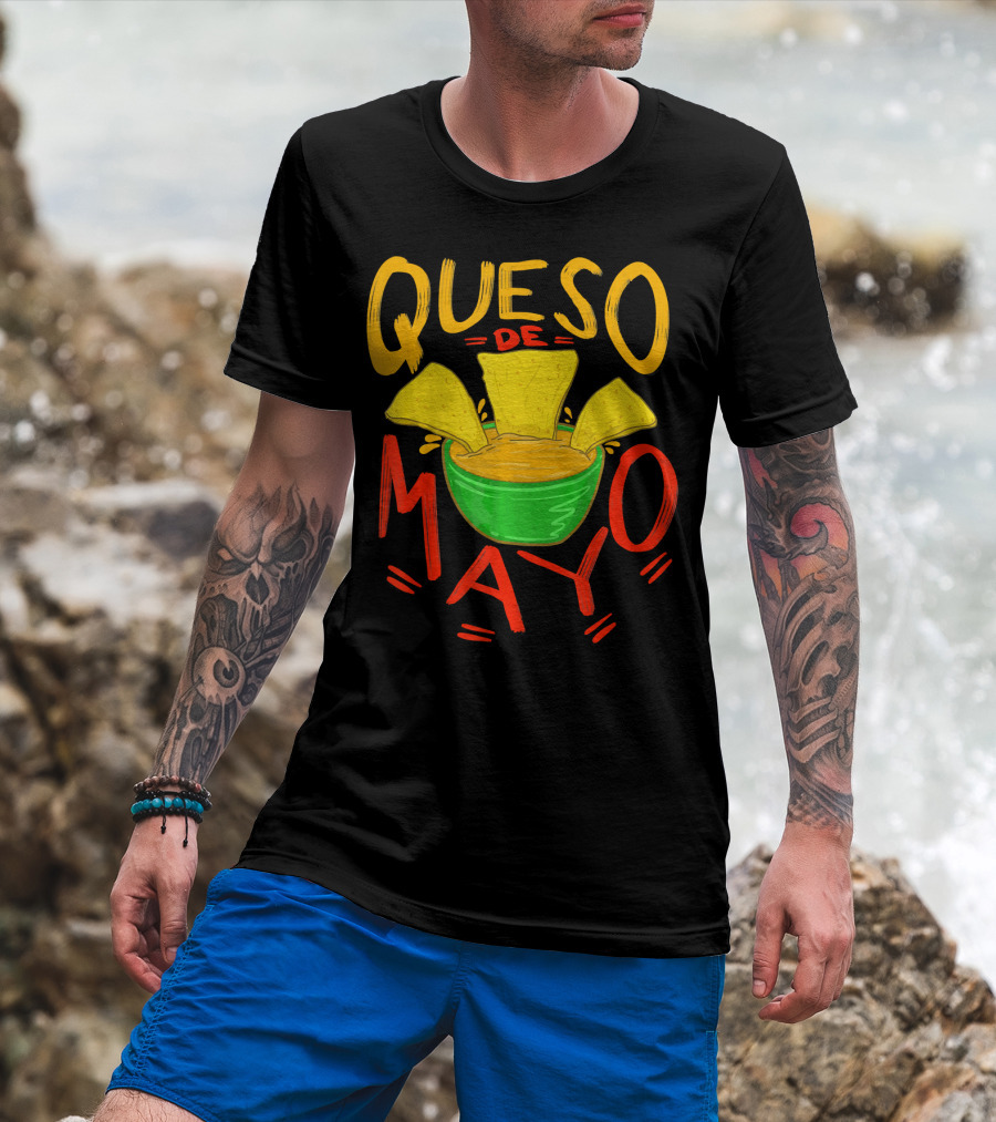 Queso De Mayo Mex Mozzarella Cinco De Mayo Cheese Nachos T-Shirt