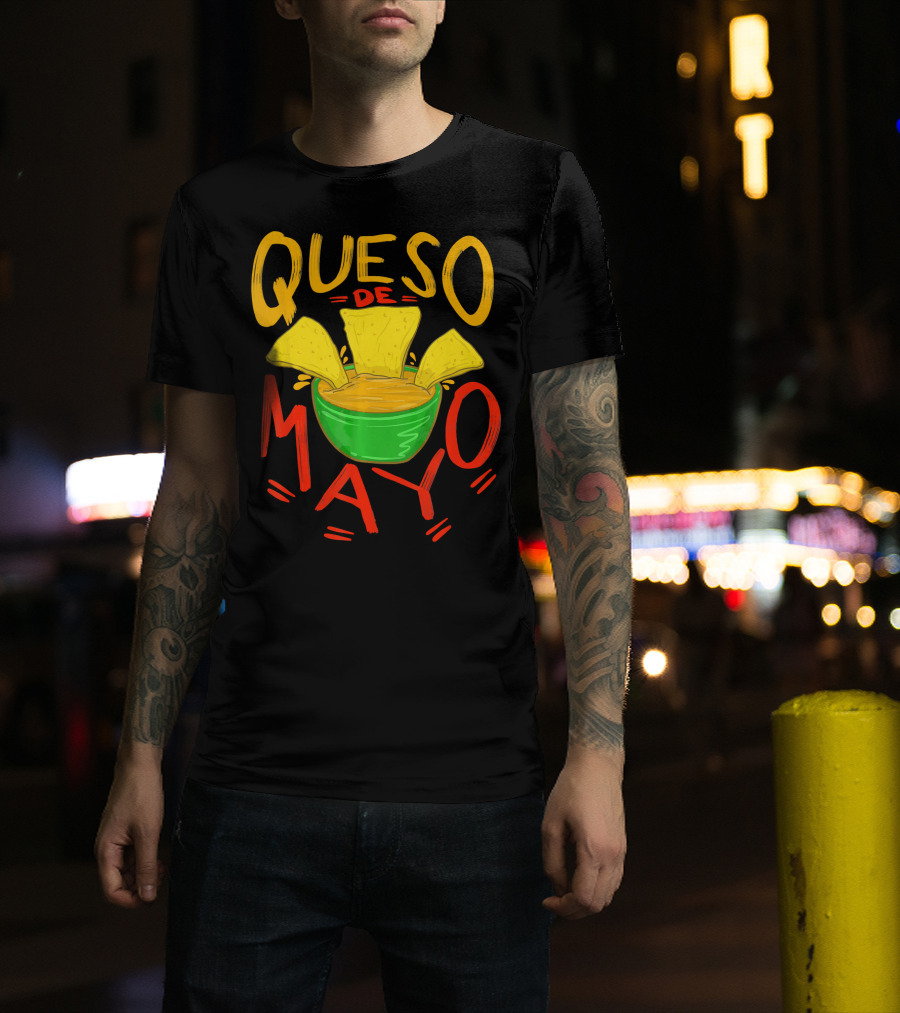 Queso De Mayo Mex Mozzarella Cinco De Mayo Cheese Nachos T-Shirt
