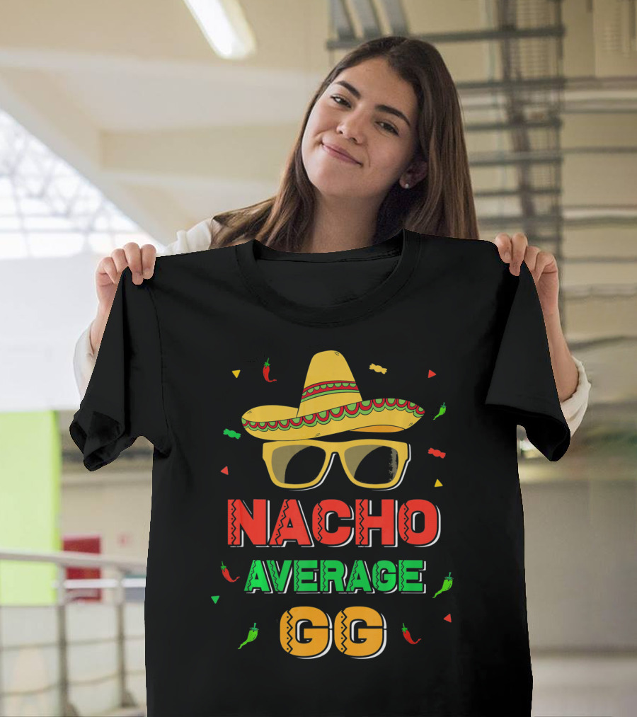 Nacho Average GG Cinco De Mayo Sombrero Peppers Sunglasses T-Shirt