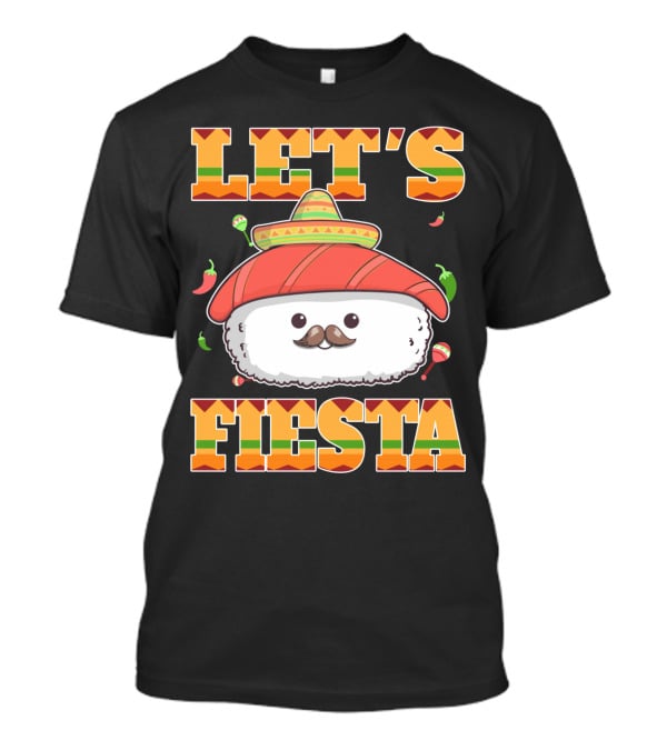 Let's Fiesta Sushi Cinco De Mayo Mexican Sombrero Cute Sushi T-Shirt