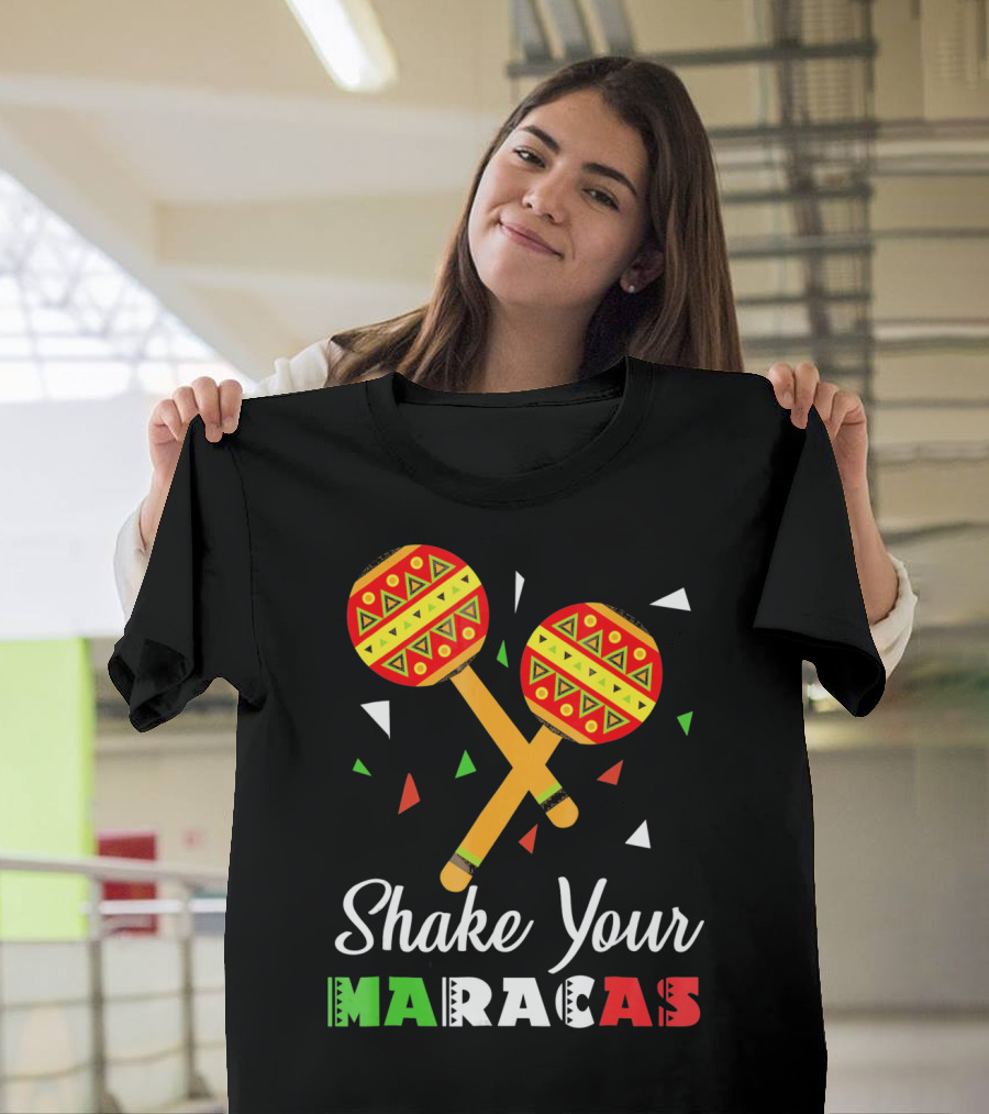 Shake Your Maracas Cinco De Mayo Celebration décoration et couleurs vives T-Shirt