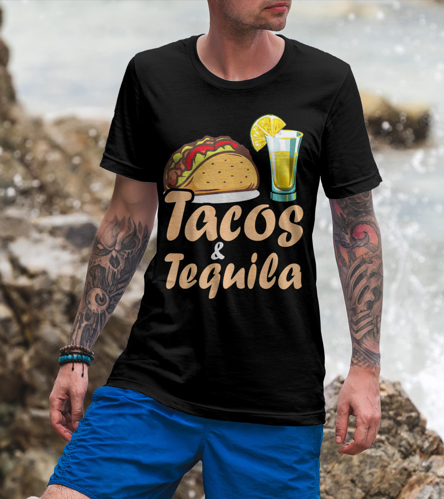 Tacos And Tequila Funny Tacos Food Cinco Fiesta Mexican Cuisine T-Shirt