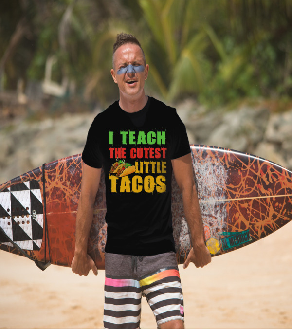 I Teach The Cutest Little Tacos Cinco De Mayo T-Shirt