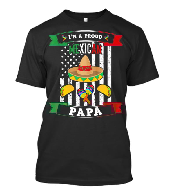 I'm A Proud Mexican Papa Cinco De Mayo T-Shirt
