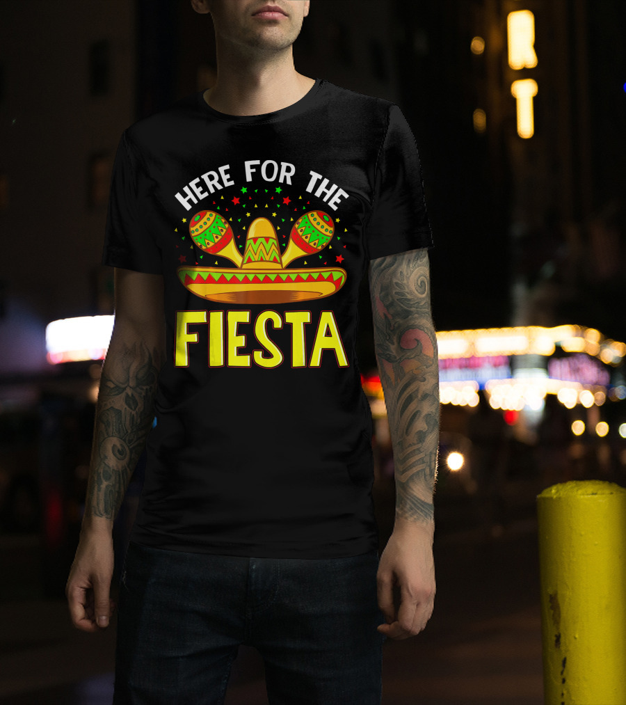 Here For The Fiesta Sombrero Maracas Cinco De Mayo T-Shirt